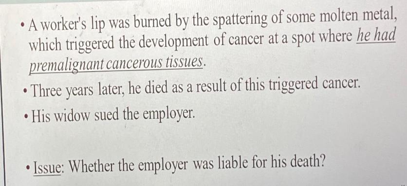 A worker's lip was burned by the spattering of some molten metal, which triggered the development of cancer