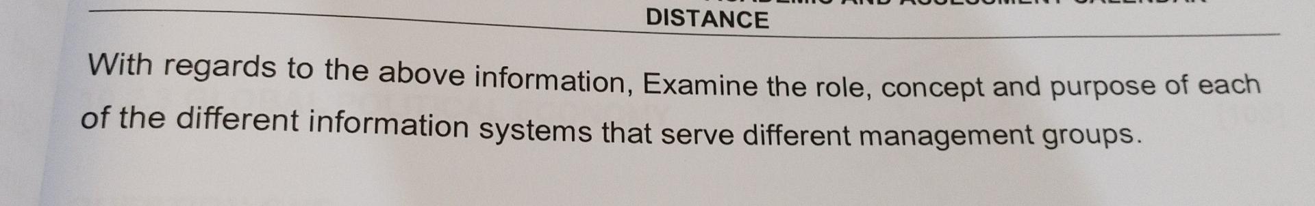 DISTANCE With regards to the above information, Examine the role, concept and purpose of each of the