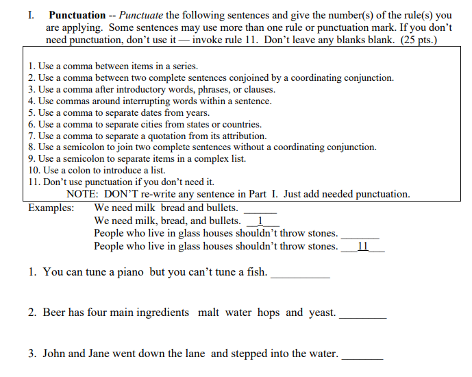 I. Punctuation -- Punctuate the following sentences and give the number(s) of the rule(s) you are applying.