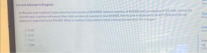 Current Attempt in Progress In the past year Ivanhoe Corporation had net income of $209000, interest expense