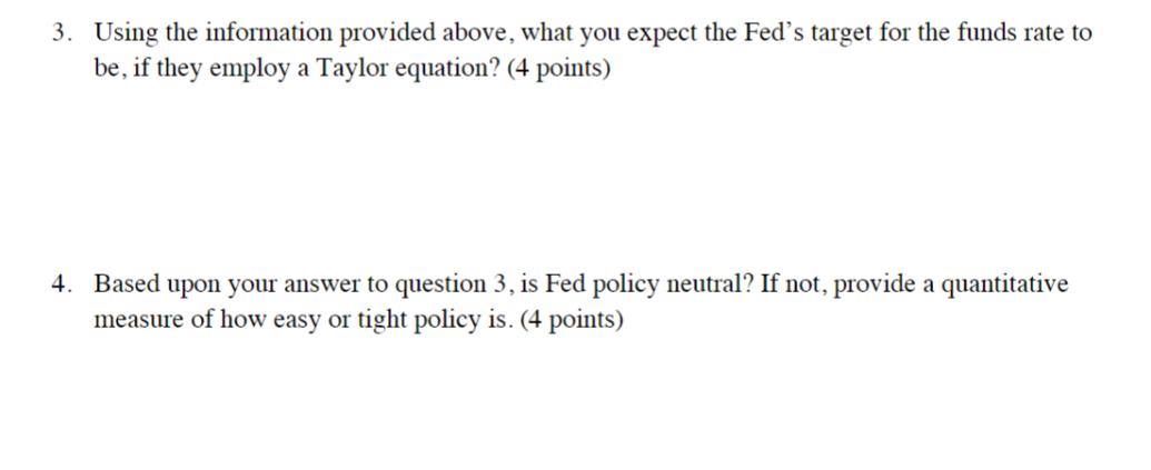 3. Using the information provided above, what you expect the Fed's target for the funds rate to be, if they