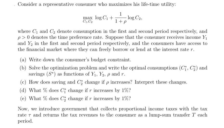 Consider a representative consumer who maximizes his life-time utility: 1 1+p max log C+ -log C, C1,C where C
