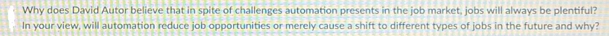 Why does David Autor believe that in spite of challenges automation presents in the job market, jobs will