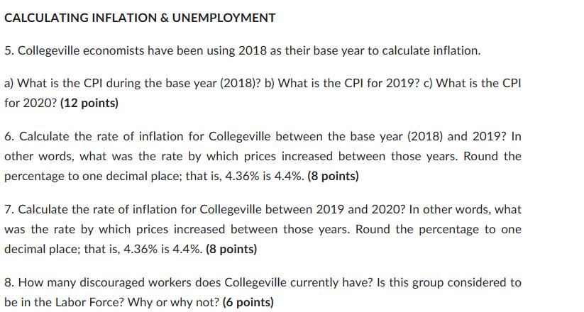 CALCULATING INFLATION & UNEMPLOYMENT 5. Collegeville economists have been using 2018 as their base year to