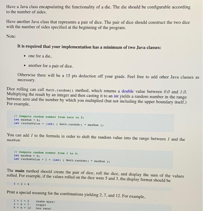 Have a Java class encapsulating the functionality of a die. The die should be configurable according to the