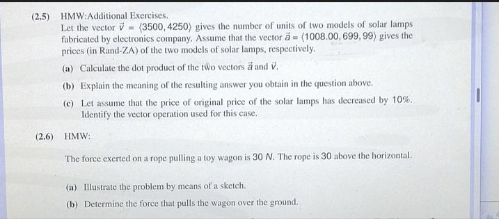 (2.5) HMW:Additional Exercises. Let the vector v= (3500, 4250) gives the number of units of two models of