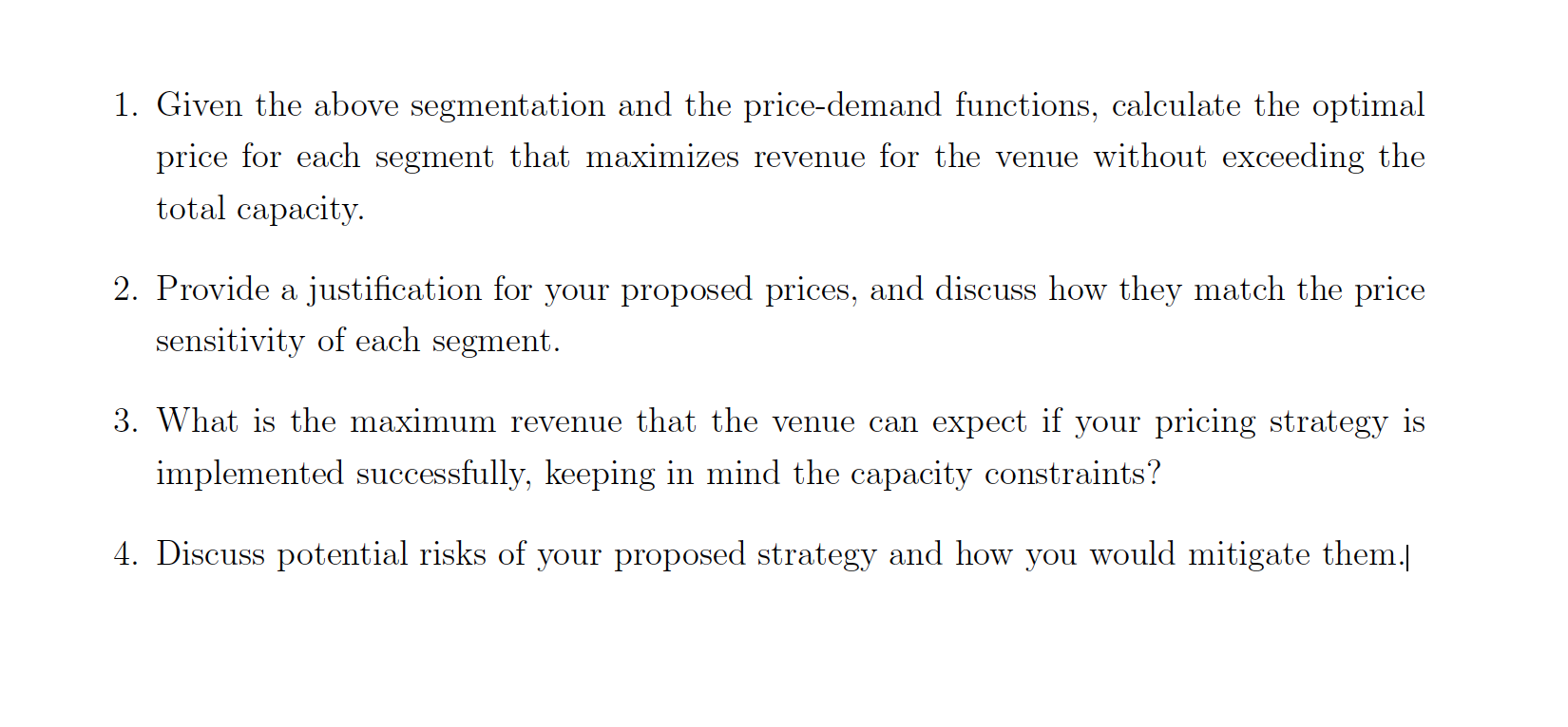 1. Given the above segmentation and the price-demand functions, calculate the optimal price for each segment