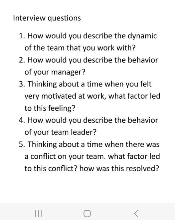 Interview questions 1. How would you describe the dynamic of the team that you work with? 2. How would you