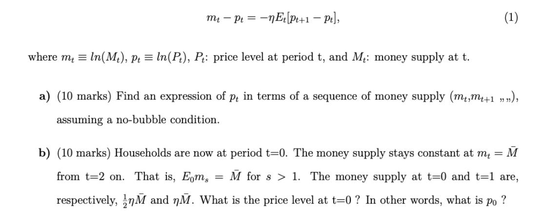 mt-pt = -1Et[Pt+1  Pt], where m = ln(Mt), pt = ln(Pt), Pt: price level at period t, and M: money supply at t.