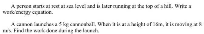 A person starts at rest at sea level and is later running at the top of a hill. Write a work/energy equation.