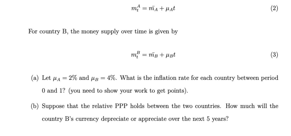 m = mA + At For country B, the money supply over time is given by m = mB+ Bt (a) Let A = 2% and = B 0 and 1?