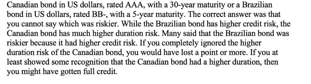 Canadian bond in US dollars, rated AAA, with a 30-year maturity or a Brazilian bond in US dollars, rated BB-,