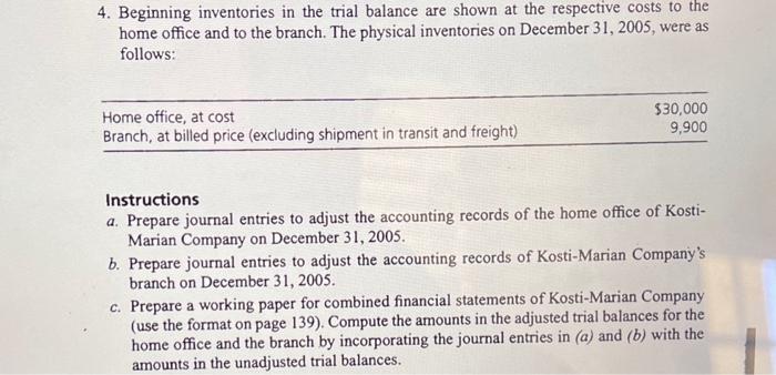 4. Beginning inventories in the trial balance are shown at the respective costs to the home office and to the