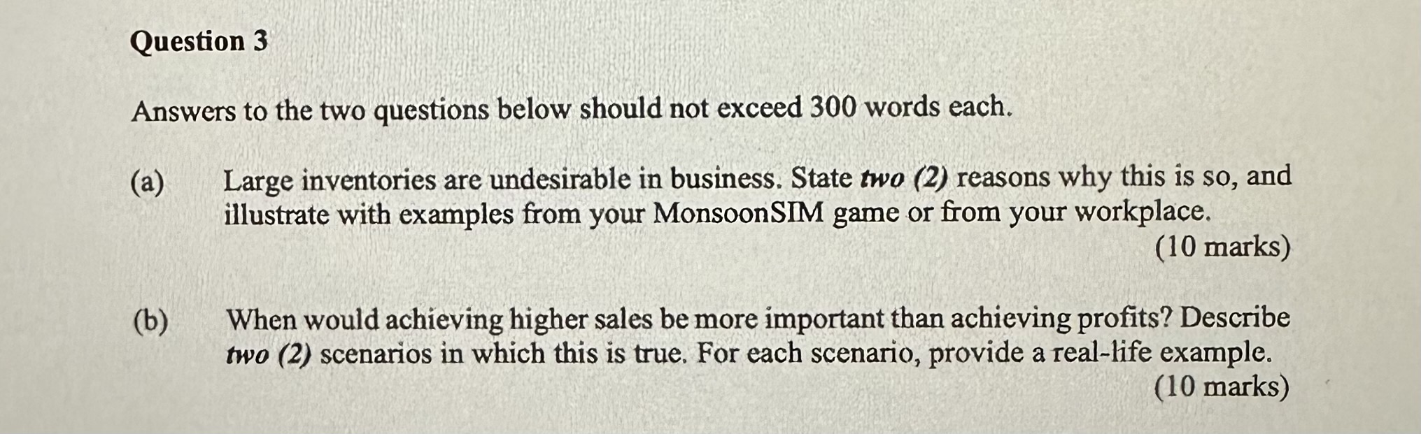 Question 3 Answers to the two questions below should not exceed 300 words each. (a) Large inventories are