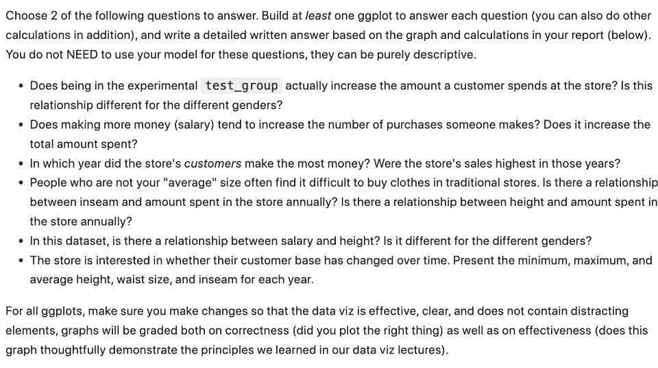Choose 2 of the following questions to answer. Build at least one ggplot to answer each question (you can