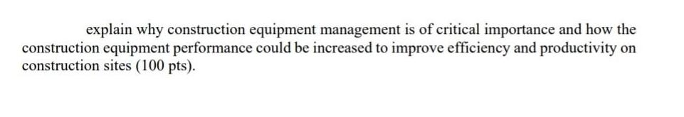 explain why construction equipment management is of critical importance and how the construction equipment