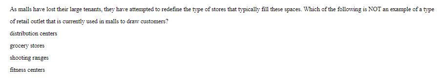 As malls have lost their large tenants, they have attempted to redefine the type of stores that typically