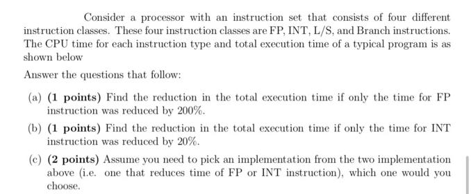 Consider a processor with an instruction set that consists of four different instruction classes. These four
