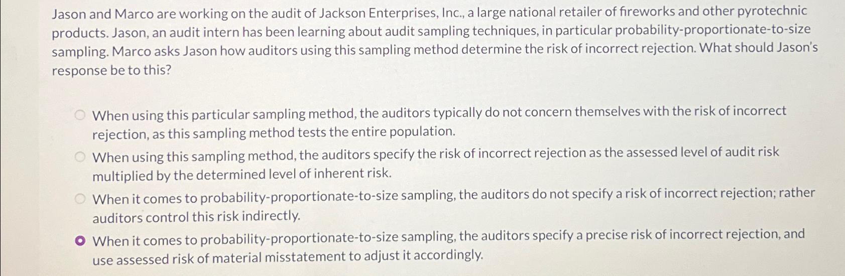 Jason and Marco are working on the audit of Jackson Enterprises, Inc., a large national retailer of fireworks