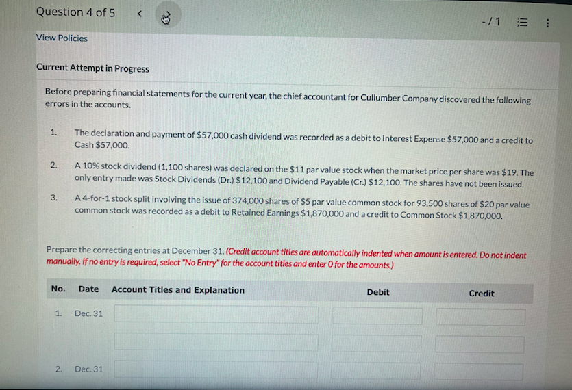 Question 4 of 5 View Policies 1. 2. Current Attempt in Progress Before preparing financial statements for the