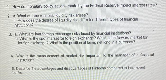 1. How do monetary policy actions made by the Federal Reserve impact interest rates? 2. a. What are the