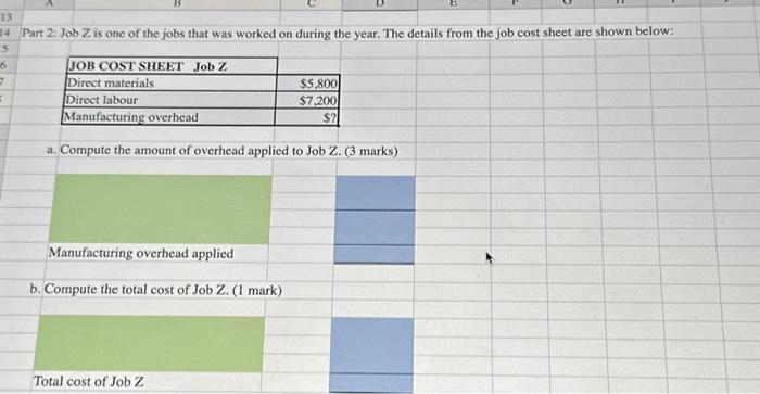 13 24 Part 2: Job Z is one of the jobs that was worked on during the year. The details from the job cost