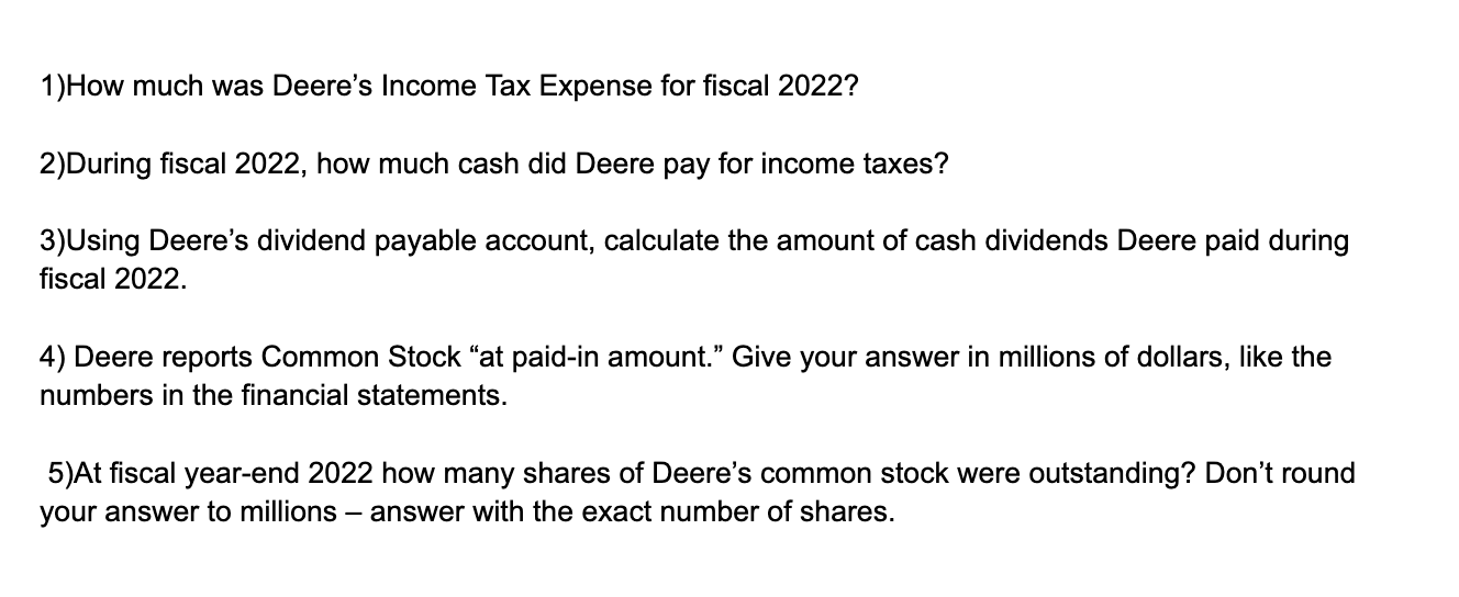 1)How much was Deere's Income Tax Expense for fiscal 2022? 2)During fiscal 2022, how much cash did Deere pay