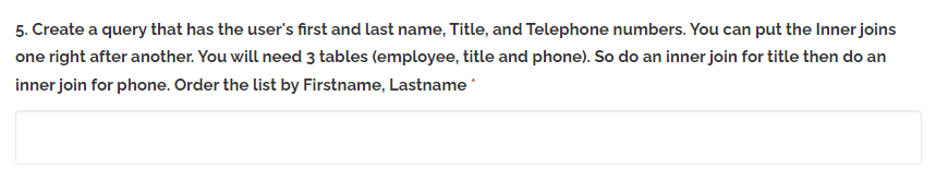 5. Create a query that has the user's first and last name, Title, and Telephone numbers. You can put the