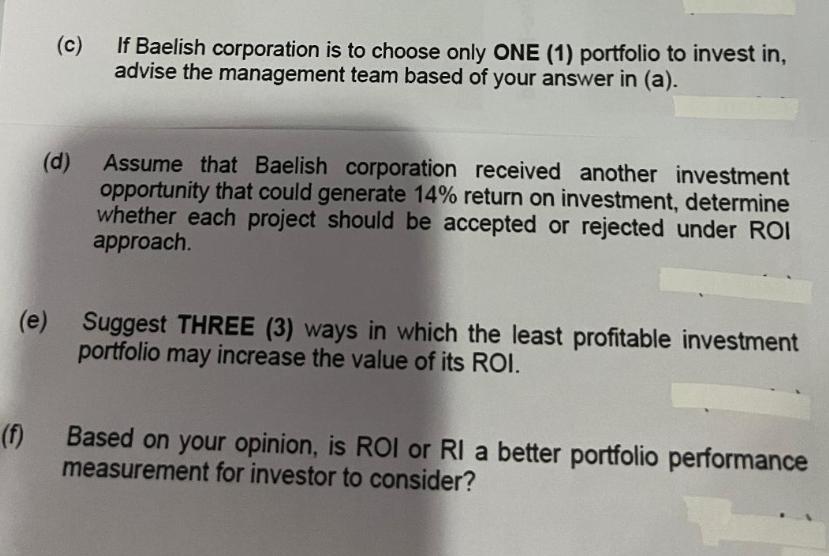 (e) (f) (c) If Baelish corporation is to choose only ONE (1) portfolio to invest in, advise the management