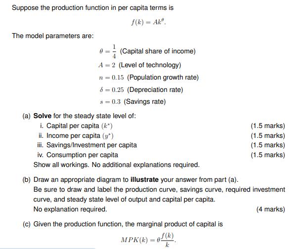 Suppose the production function in per capita terms is f(k) = Ak. The model parameters are: 0 = (Capital