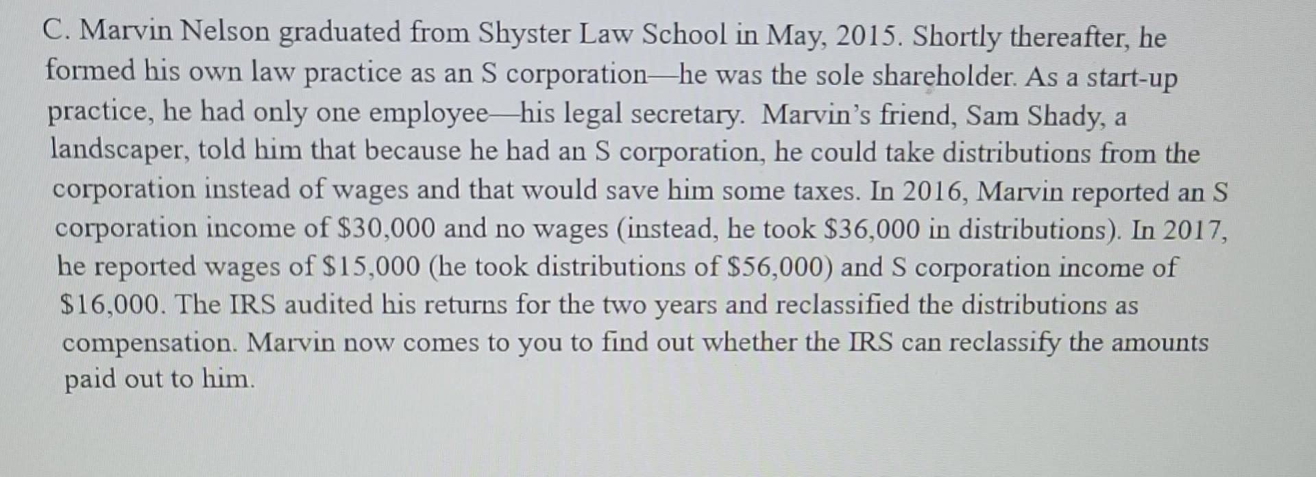 C. Marvin Nelson graduated from Shyster Law School in May, 2015. Shortly thereafter, he formed his own law