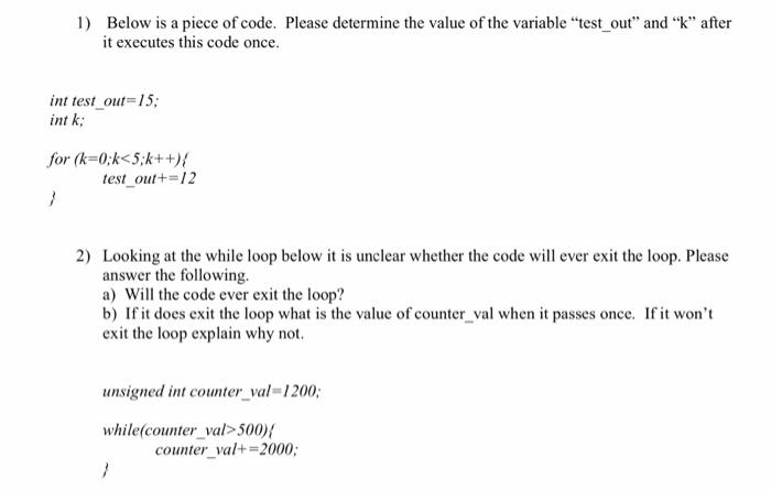 1) Below is a piece of code. Please determine the value of the variable 
