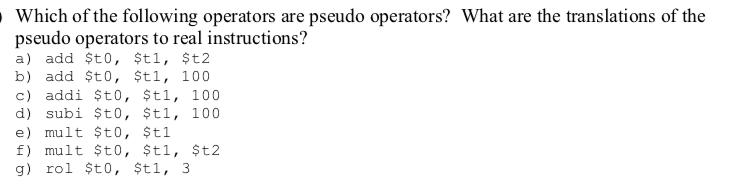Which of the following operators are pseudo operators? What are the translations of the pseudo operators to