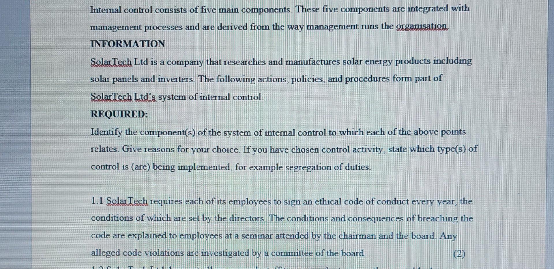 Internal control consists of five main components. These five components are integrated with management