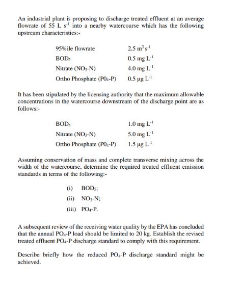 An industrial plant is proposing to discharge treated effluent at an average flowrate of 55 L s into a nearby