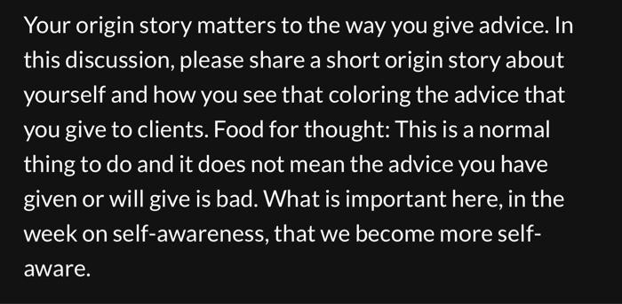 Your origin story matters to the way you give advice. In this discussion, please share a short origin story