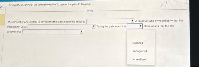 Explain the meaning of the term wherewithal to pay as it applies to taxation. The concept of