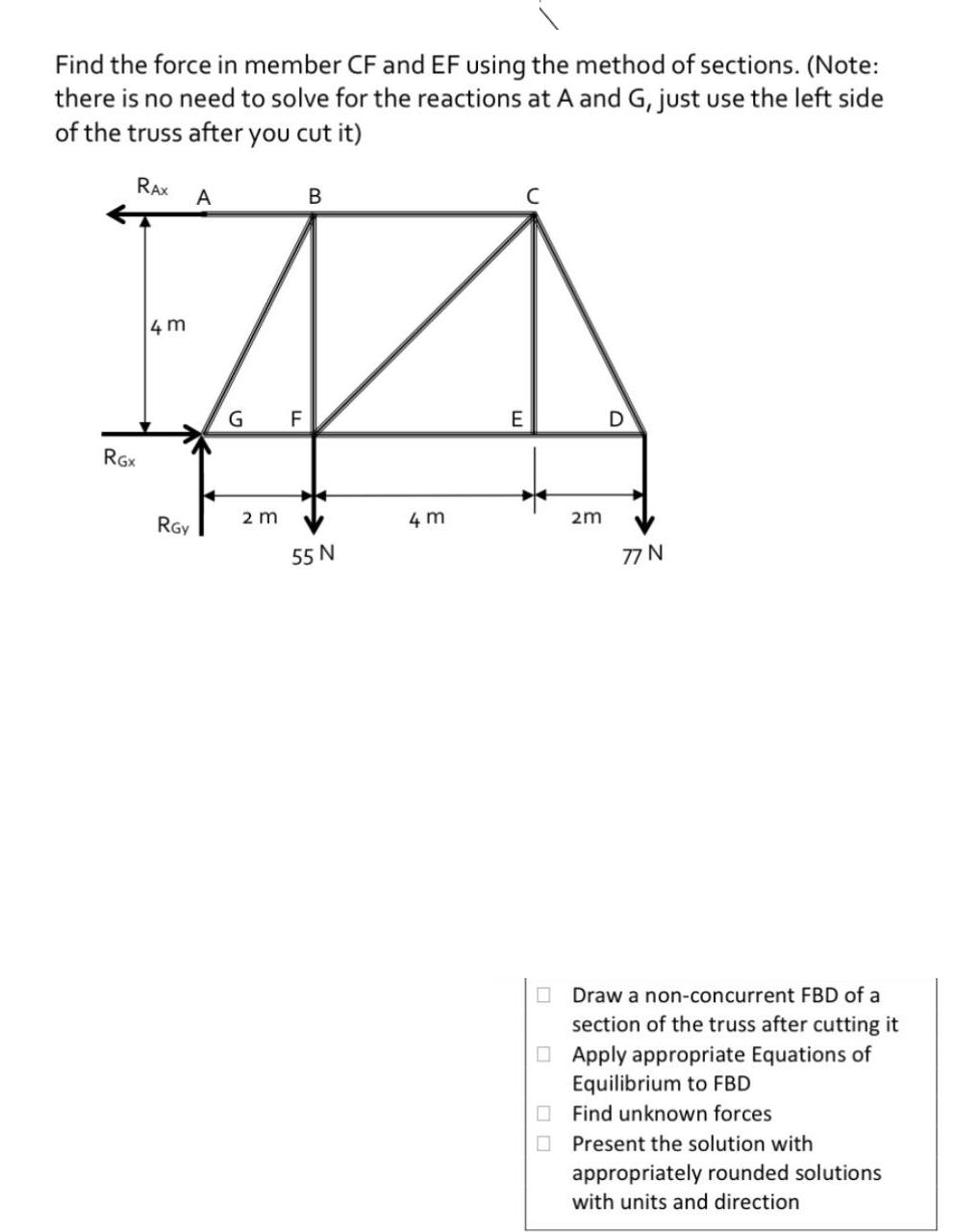 Find the force in member CF and EF using the method of sections. (Note: there is no need to solve for the