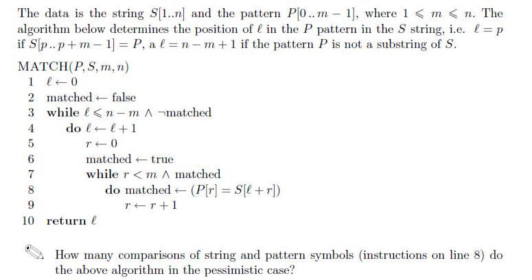 The data is the string S[1..n] and the pattern P[0.. m - 1], where 1