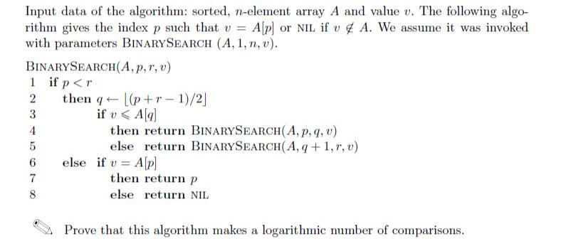 Input data of the algorithm: sorted, n-element array A and value v. The following algo- rithm gives the index