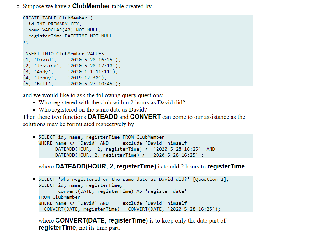 o Suppose we have a ClubMember table created by CREATE TABLE ClubMember ( id INT PRIMARY KEY, name VARCHAR