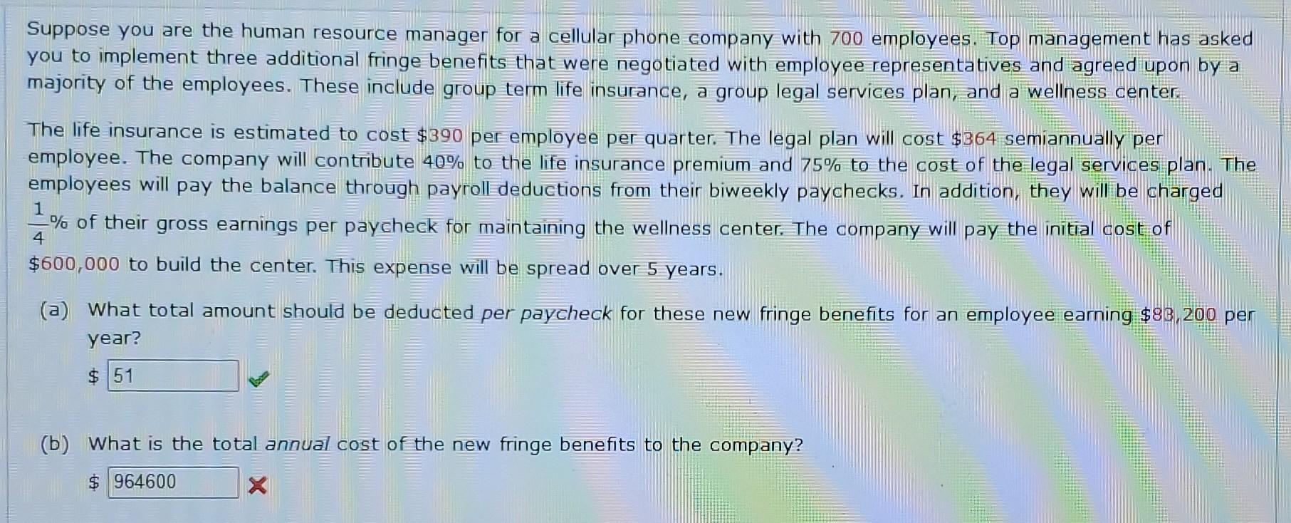 Suppose you are the human resource manager for a cellular phone company with 700 employees. Top management