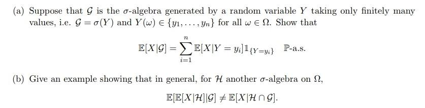 (a) Suppose that G is the o-algebra generated by a random variable Y taking only finitely many values, i.e.