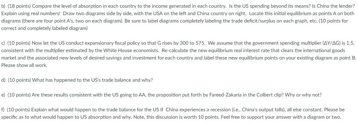 b) (18 points) Compare the level of absorption in each country to the income generated in each country. Is