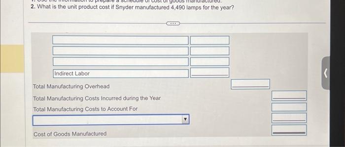 2. What is the unit product cost if Snyder manufactured 4,490 lamps for the year? Indirect Labor Total