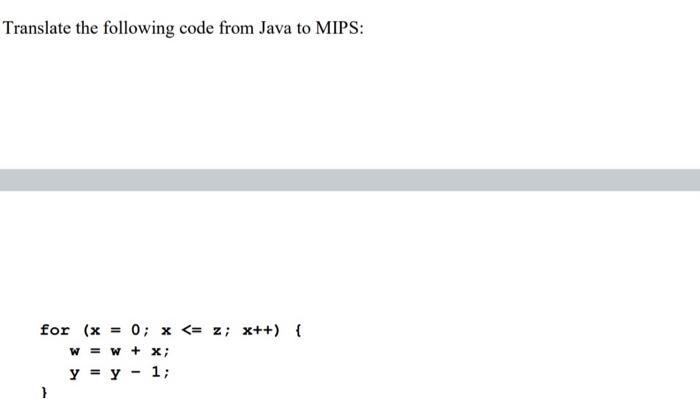 Translate the following code from Java to MIPS: for (x = 0; x