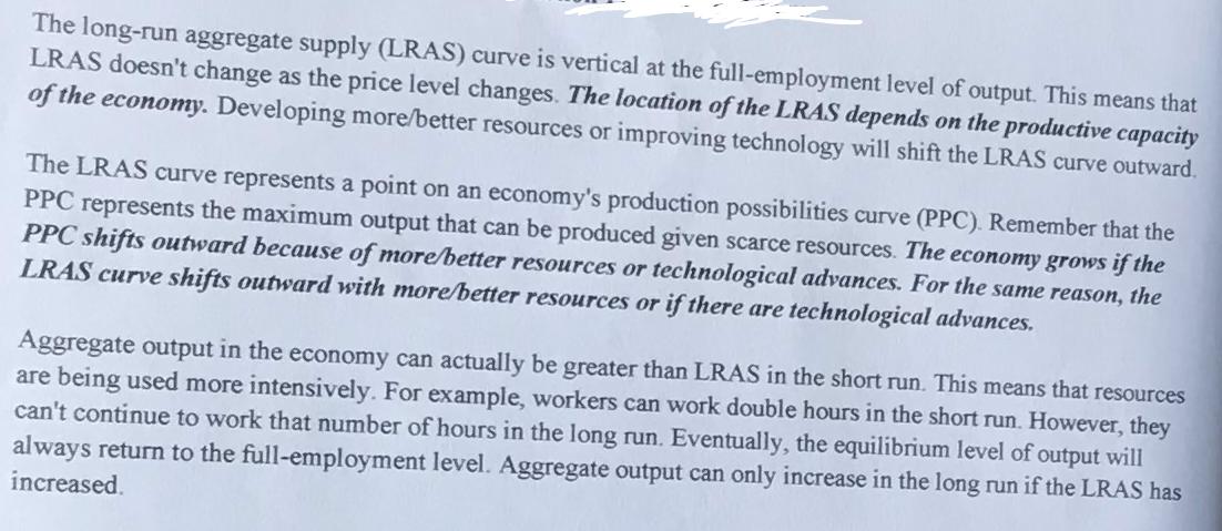 The long-run aggregate supply (LRAS) curve is vertical at the full-employment level of output. This means