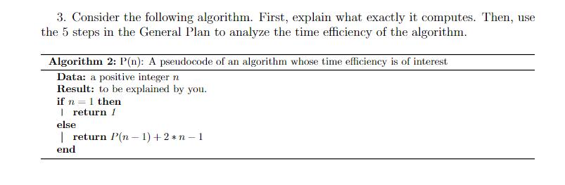 3. Consider the following algorithm. First, explain what exactly it computes. Then, use the 5 steps in the
