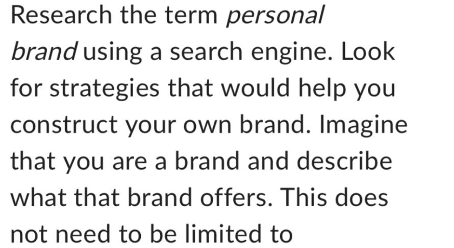 Research the term personal brand using a search engine. Look for strategies that would help you construct