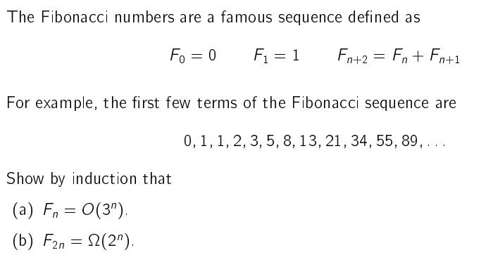 The Fibonacci numbers are a famous sequence defined as Fo = 0 F = 1 Fn+2 = Fn + Fn+1 For example, the first